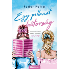 Álomgyár Kiadó Egy pillanat bátorság regény