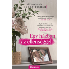 Álomgyár Kiadó Kerry Fisher - Egy házban az ellenséggel regény