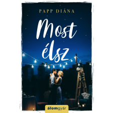 Álomgyár Kiadó Most élsz regény