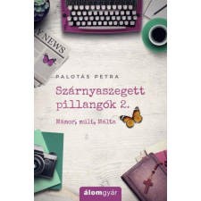 Álomgyár Kiadó Palotás Petra - Szárnyaszegett pillangók 2. regény