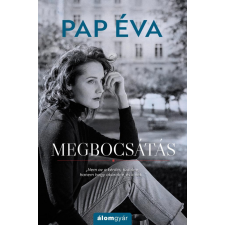 Álomgyár Kiadó Pap Éva - Megbocsátás (újrakiadás) regény