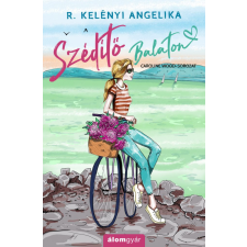 Álomgyár Kiadó R. Kelényi Angelika - Szédítő Balaton regény