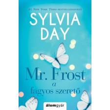 Álomgyár Kiadó Sylvia Day-Mr. Frost - A fagyos szerető (új példány) irodalom