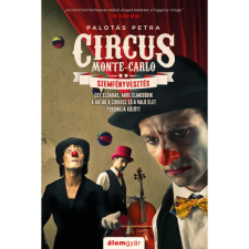 Álomgyár Kiadó SZEMFÉNYVESZTÉS - CIRCUS MONTE-CARLO 2. szépirodalom