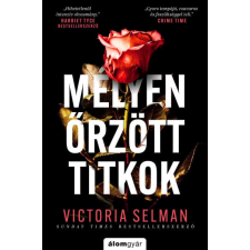 Álomgyár Kiadó Victoria Selman - Mélyen őrzött titkok regény