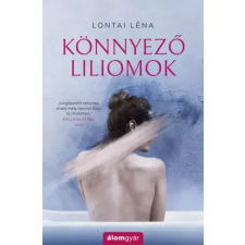 Álomgyár. Könnyező liliomok egyéb e-könyv