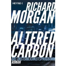  Altered Carbon - Das Unsterblichkeitsprogramm – Richard Morgan,Bernhard Kempen idegen nyelvű könyv