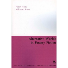  Alternative Worlds in Fantasy Fiction – Peter Hunt,Millicent Lenz idegen nyelvű könyv