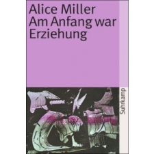  Am Anfang war Erziehung – Alice Miller idegen nyelvű könyv