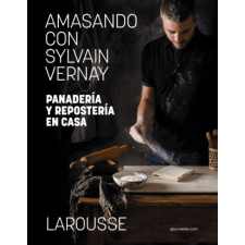  AMASANDO CON SYLVAIN VERNAY PANADERIA Y R – VERNAY,SYLVAIN idegen nyelvű könyv