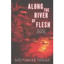 Amazon Digital Services LLC - Kdp Along the River of Flesh | Kristopher Triana egyéb könyv