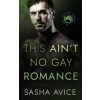 Amazon Digital Services LLC - Kdp This Ain't No Gay Romance | Sasha Avice