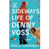 Amazon Publishing The Sideways Life of Denny Voss