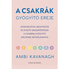 Ambi Kavanagh - A Csakrák Gyógyító Ereje egyéb könyv