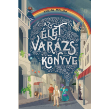 Amelia Mellor - Az élet varázskönyve gyermek- és ifjúsági könyv