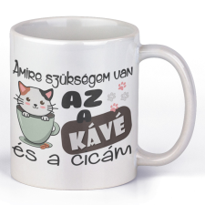 Amire szükségem van az a kávém és a cicám - Kávés Bögre bögrék, csészék