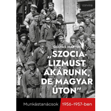  &amp;#34;Szocializmust akarunk, de magyar úton&amp;#34; történelem