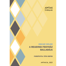 AMTAK Bt. A readingi fegyház balladája irodalom