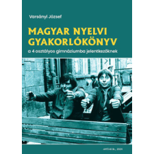 AMTAK Bt. Magyar nyelvi gyakorlókönyv a 4 osztályos gimnáziumba jelentkezőknek tankönyv