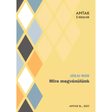 AMTAK Bt. Mire megvénülünk egyéb e-könyv