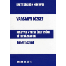AMTAK Varsányi József - Magyar nyelvi érettségi tankönyv