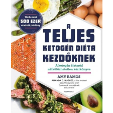 Amy Ramos - A teljes ketogén diéta kezdőknek életmód, egészség