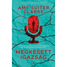 Amy Suiter Clarke - Megkésett igazság egyéb könyv