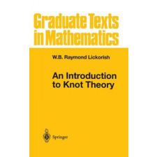  An Introduction to Knot Theory – W.B.Raymond Lickorish idegen nyelvű könyv