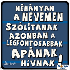 AN-PE 32 Kft Hűtőmágnes, A legfontosabbak apának hívnak hűtőmágnes