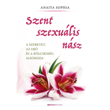 Anaiya Sophia Szent szexuális nász (BK24-177145) ezoterika