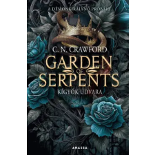 Anassa Könyvek Garden of Serpents - Kígyók udvara - A démonkirálynő próbái 3. regény