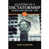  Anatomy of a Dictatorship – Mary Fulbrook