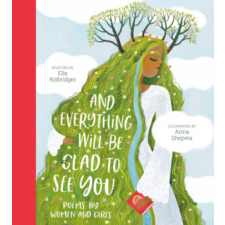 And Everything Will Be Glad to See You – Ella Risbridger,Anna Shepeta idegen nyelvű könyv
