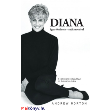 Andrew Morton Diana igaz története - saját szavaival  (Átdolgozott, felújított kiadás) ajándékkönyv