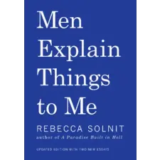 Andrews McMeel Publishing Men Explain Things to Me | Rebecca Solnit egyéb könyv