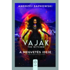 Andrzej Sapkowski Vaják IV. - The Witcher - A megvetés ideje irodalom