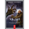 Andrzej Sapkowski - Vaják - The Witcher 1. - Az utolsó kívánság