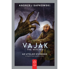 Andrzej Sapkowski - Vaják - The Witcher 1. - Az utolsó kívánság egyéb könyv