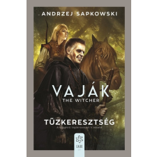 Andrzej Sapkowski - Vaják - The Witcher 5. - Tűzkeresztség egyéb könyv