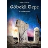 Angyali Menedék Göbekli Tepe - Az Istenek eredete - Andrew Collins