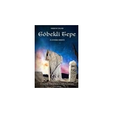 Angyali Menedék Göbekli Tepe - Az Istenek eredete - Andrew Collins ajándékkönyv