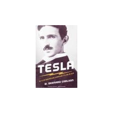 Angyali Menedék Tesla - Az elektromosság korának feltalálója - W. Bernard Carlson - Princeton University ajándékkönyv