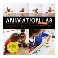  Animation Lab for Kids – Laura Bellmont,Emily R. Brink idegen nyelvű könyv