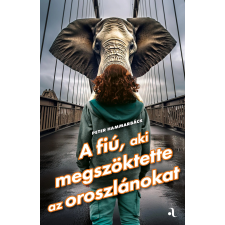 Animus A fiú, aki megszöktette az oroszlánokat regény