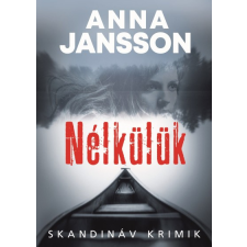 Animus Kiadó Nélkülük - Anna Jansson regény