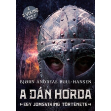 Animus Könyvek Bjorn Andreas Bull-Hansen - A dán horda regény