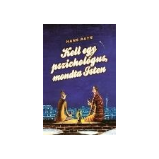 Animus Könyvek Kell egy pszichológus, mondta Isten irodalom