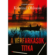 Animus Könyvek Kristina Ohlsson - A vérfarkasok titka gyermek- és ifjúsági könyv