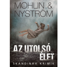 Animus Könyvek Peter Mohlin, Peter Nyström - Az utolsó élet regény
