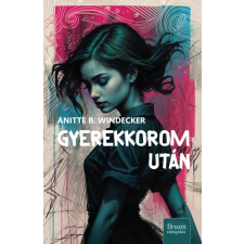 Anitte B. Windecker - Gyerekkorom után egyéb könyv